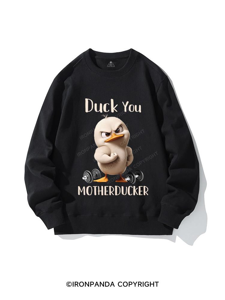 DUCK YOU MOTHERDUCKER CREWNECK Sweatshirt