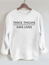 Thick thighs save lives Vintage Gym Sweatshirt