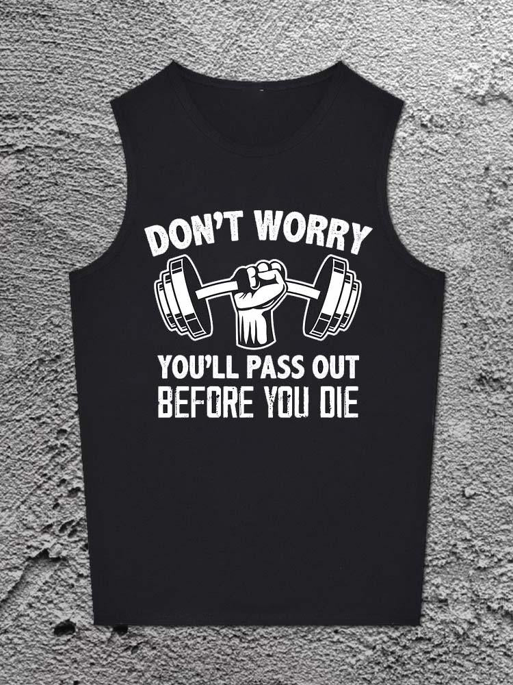 Don't Worry You'll Pass Out Before You Die Printed Unisex Cotton Vest