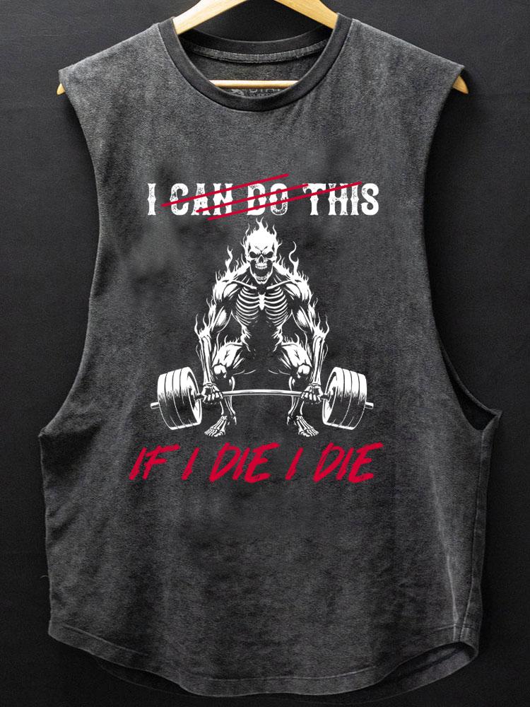 If I die I die SCOOP BOTTOM COTTON TANK