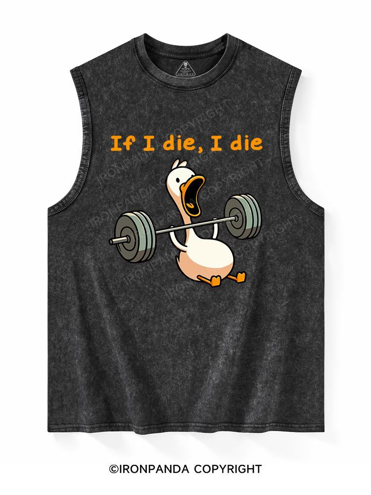 IF I DIE I DIE Washed Tank