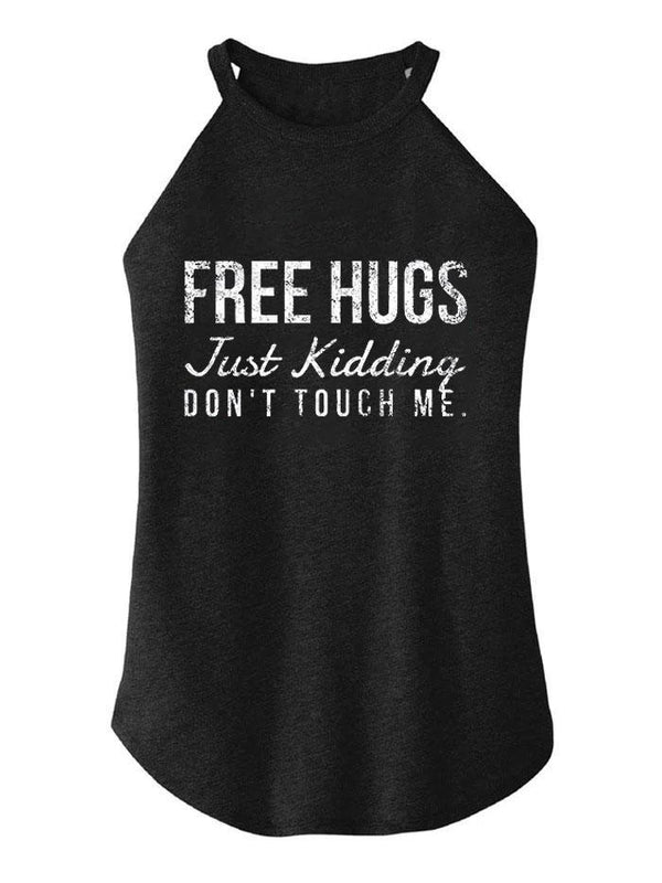 Free Hugs Just Kidding Don't Touch Me TRI ROCKER COTTON TANK