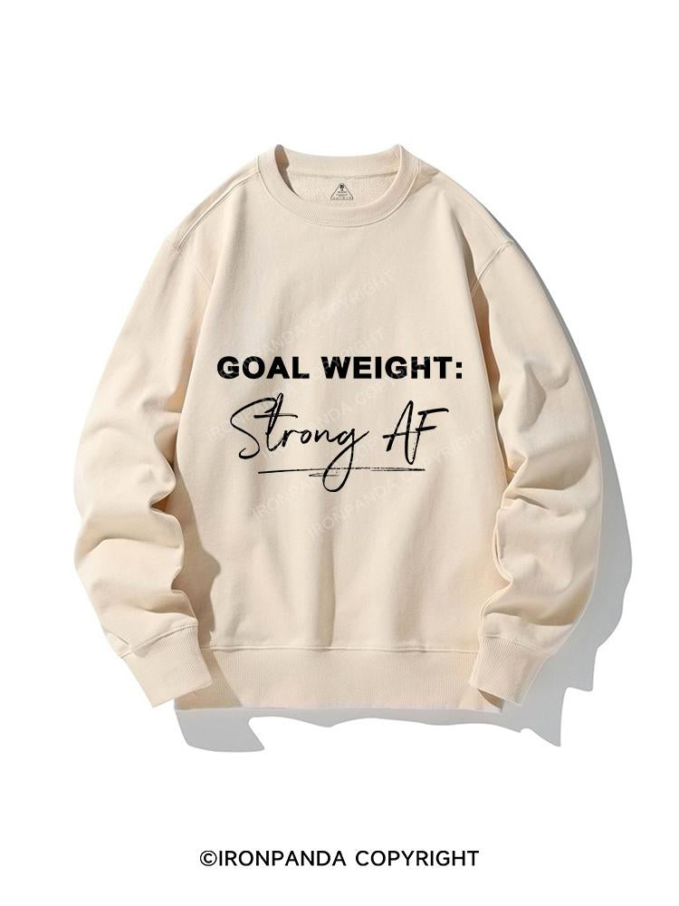GOAL WEIGHT STRONG AF CREWNECK Sweatshirt