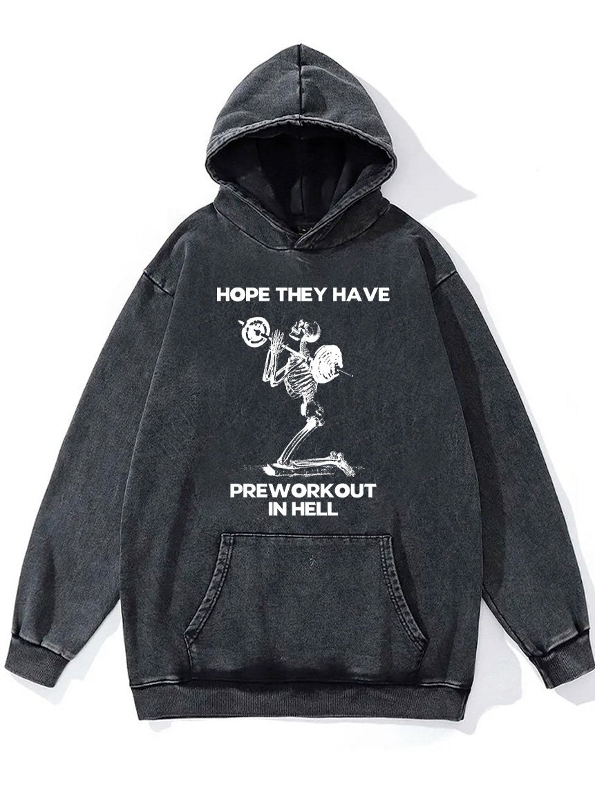hope they have preworkout in hell Washed Gym Hoodie