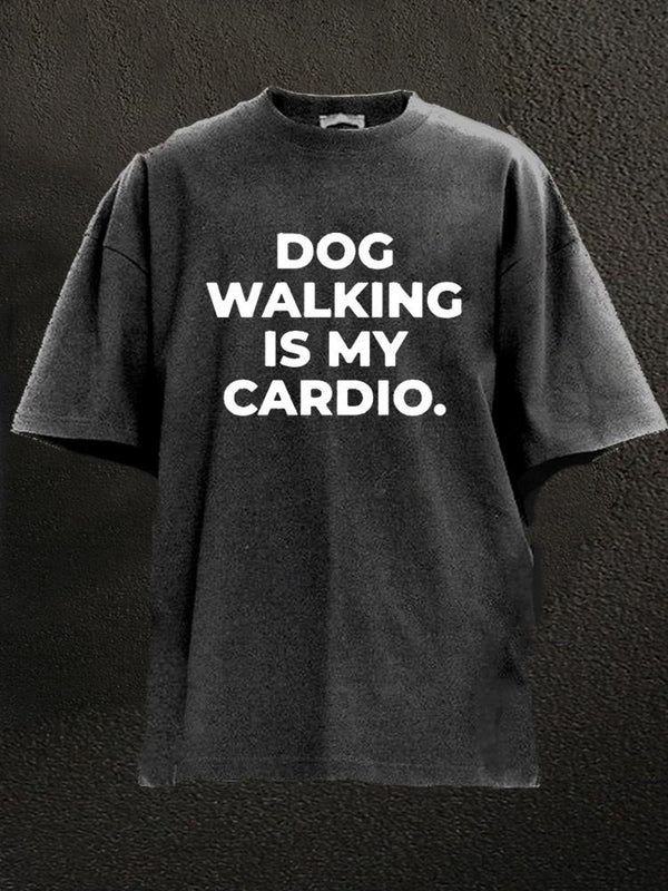 Dog Walking Is My Cardio Washed Gym Shirt