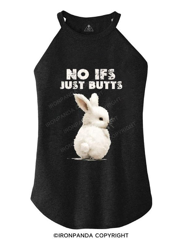 NO IFS JUST BUTTS TRI ROCKER COTTON TANK