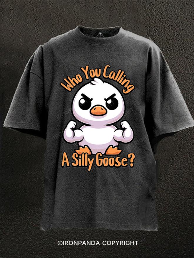 Who You Calling Silly Goose! Washed Gym Shirt