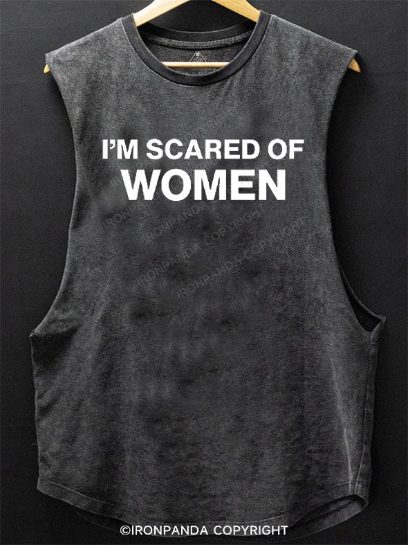 I'm Scared of Women SCOOP BOTTOM COTTON TANK