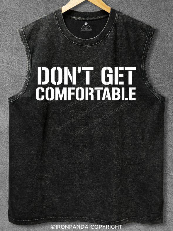 Don't Get Comfortable  Washed Gym Tank