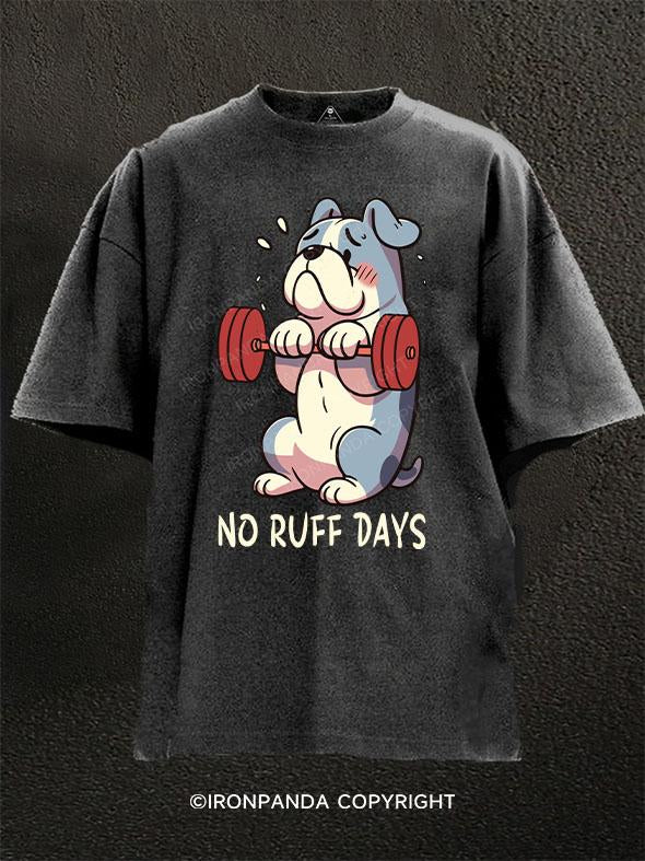 No Ruff Days Washed Gym Shirt