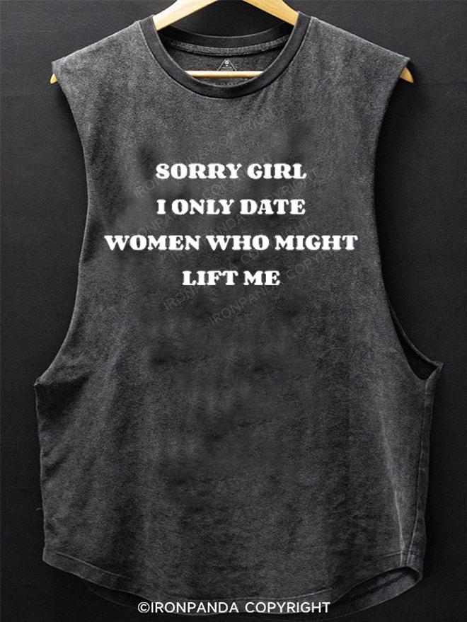 I Only Date Women Who Might Lift Me SCOOP BOTTOM COTTON TANK