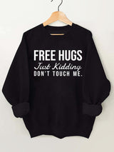 Free Hugs Just Kidding Don't Touch Me Vintage Gym Sweatshirt