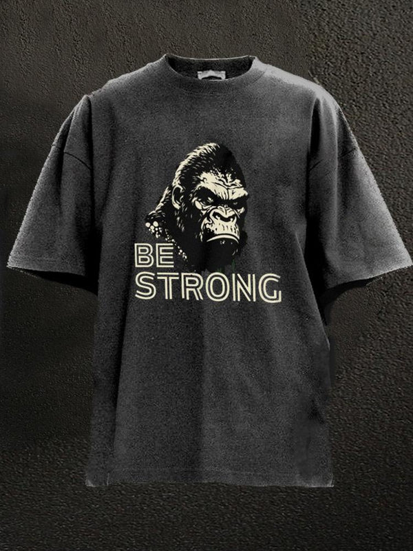 be strong Washed Gym Shirt