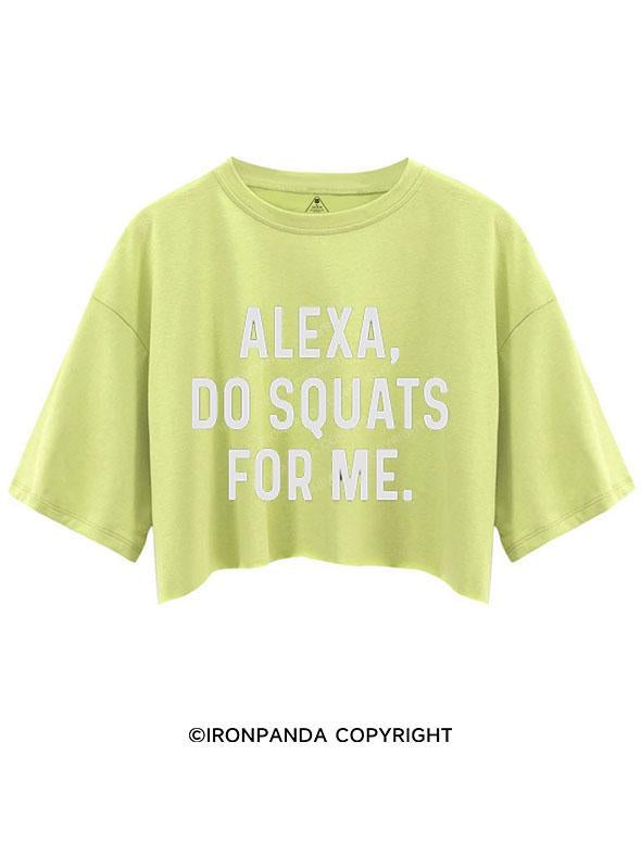 ALEXA DO SQUATS FOR ME  CROP TOPS