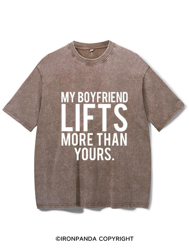 MY BOYFRIEND LIFTS MORE THAN YOURS VINTAGE GYM SHIRT