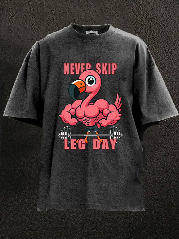 never skip leg day flamingoWashed Gym Shirt
