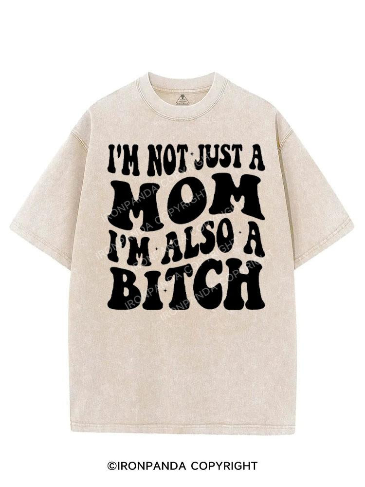 I'M NOT JUST A MOM I'M ALSO A BITCH VINTAGE GYM SHIRT