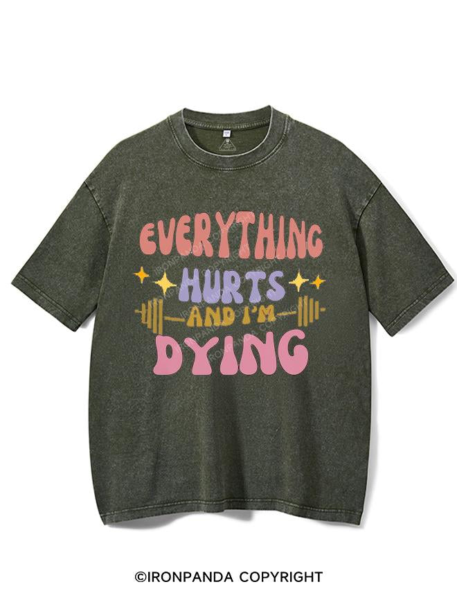 EVERYTHING HURTS AND I'M DYING VINTAGE GYM SHIRT