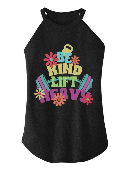 BE KIND LIFT HEAVY ROCKER COTTON TANK
