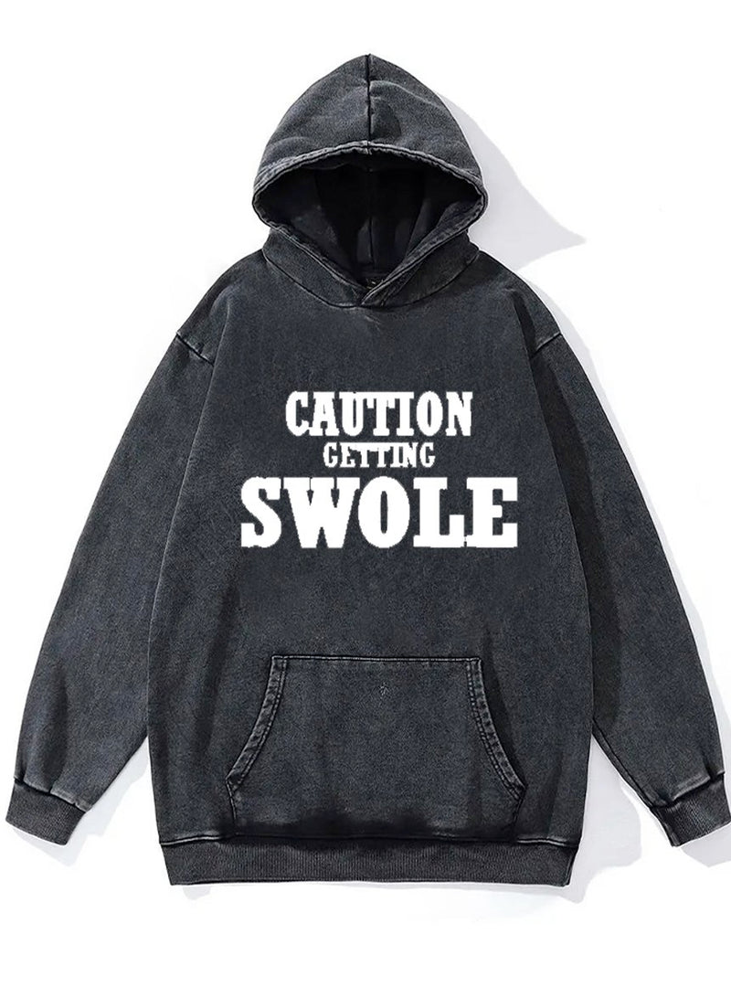 Caution Getting Swole Washed Gym Hoodie