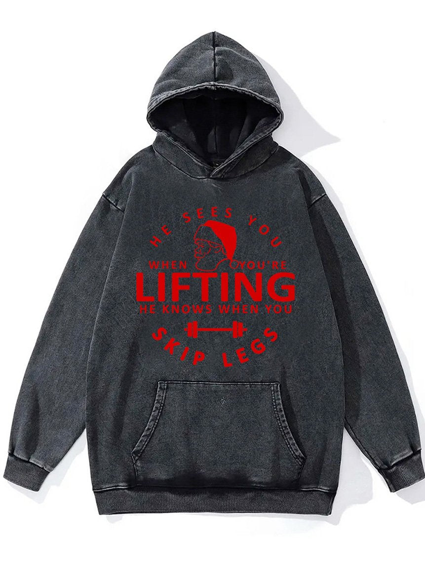 he sees you when you're lifting Washed Gym Hoodie