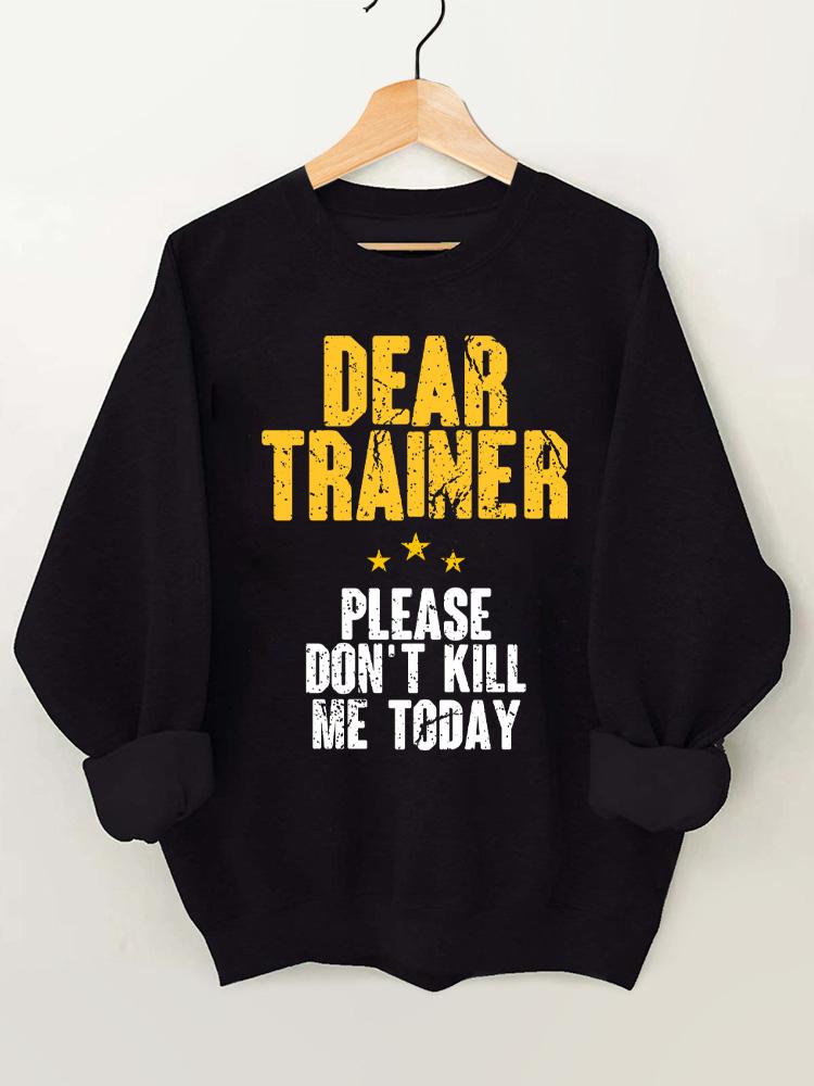 PLEASE DON'T KILL ME TODAY Vintage Gym Sweatshirt