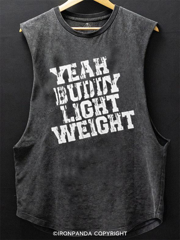 Yeah Buddy Light Weight SCOOP BOTTOM COTTON TANK