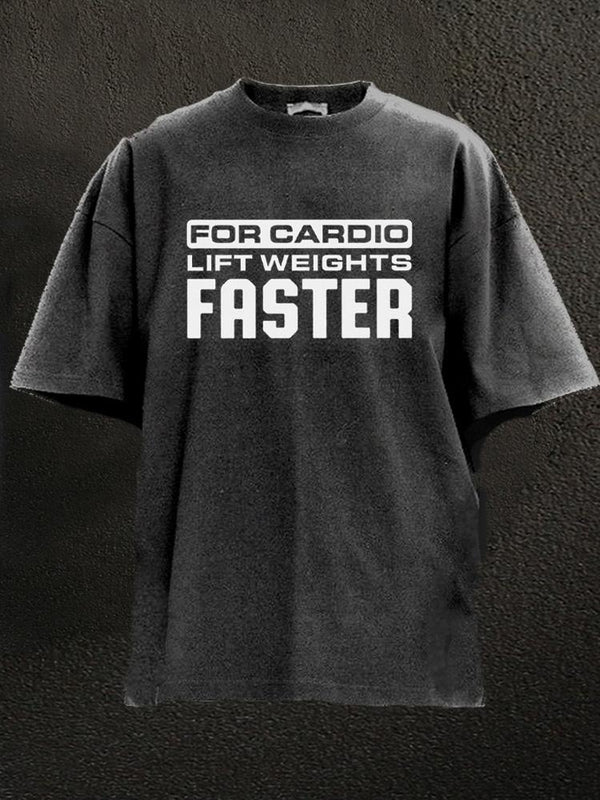 for cardio lift weights faster Washed Gym Shirt
