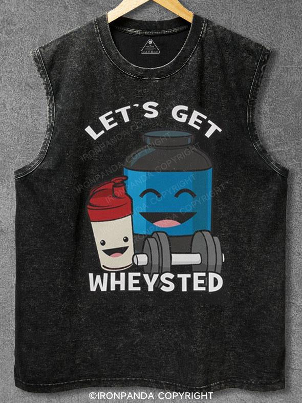 Let's Get Wheysted Washed Gym Tank