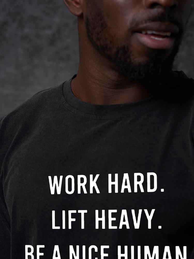work hard lift heavy be a nice human Washed Gym Long Sleeve Shirt