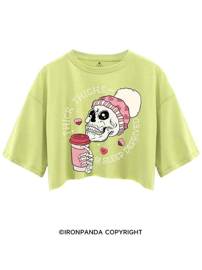 THICK THIGHS AND SLEEP DEPRIVED CROP TOPS