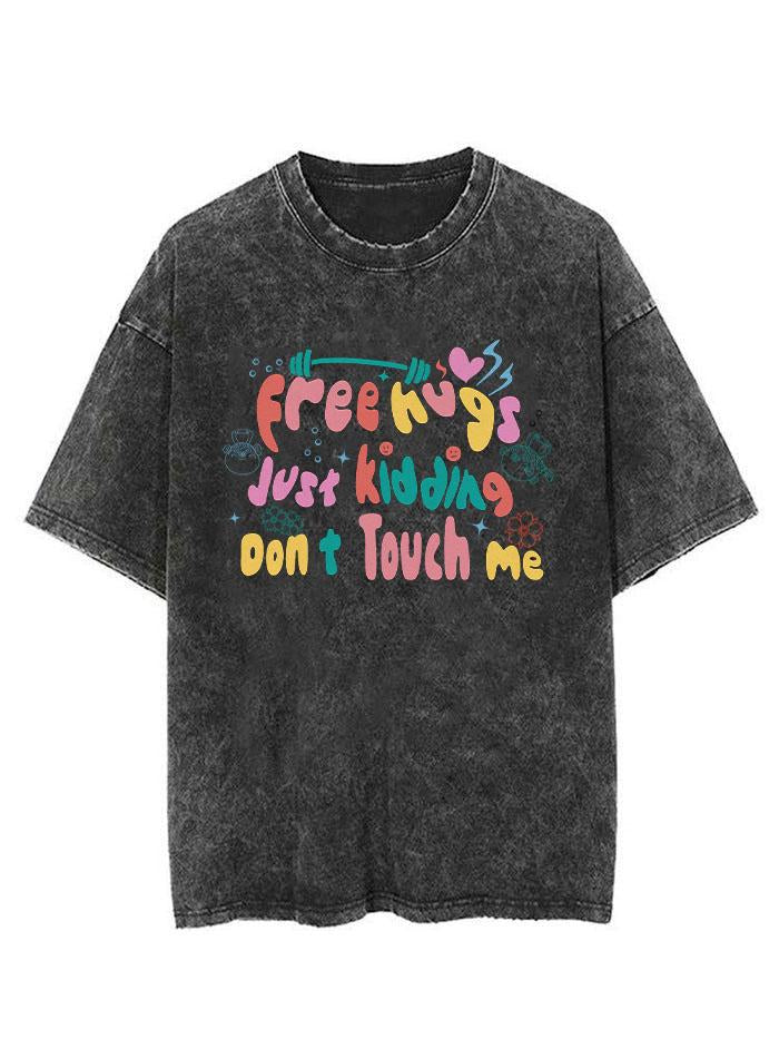 Free Hugs Just Kidding Don't Touch Me Vintage Gym Shirt