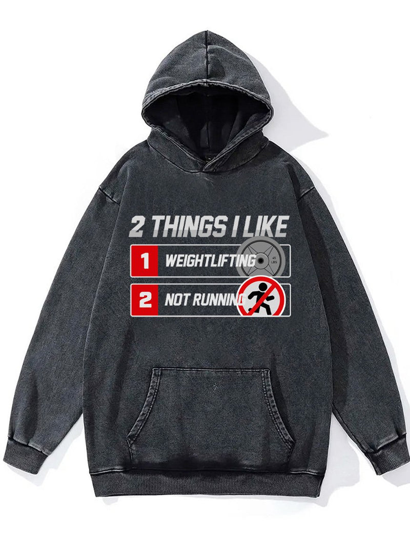 2 things I like weightlifting and not running Washed Gym Hoodie
