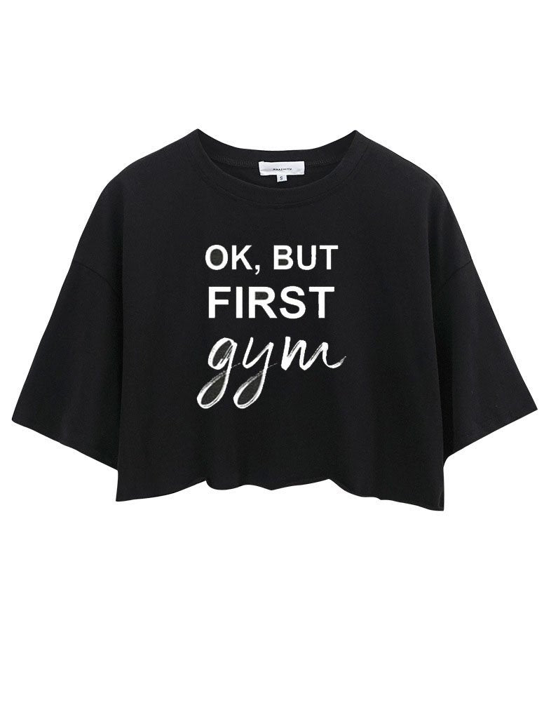 Ok But First Gym Crop Tops