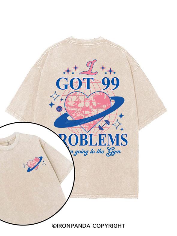 I GOT 99 PROBLEMS BUT I'M GOING TO THE GYM printed Gym Shirt