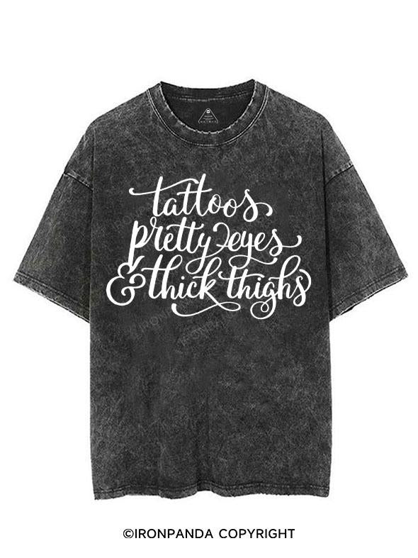TATTOOS PRETTY EYES & THICK THIGHS VINTAGE GYM SHIRT