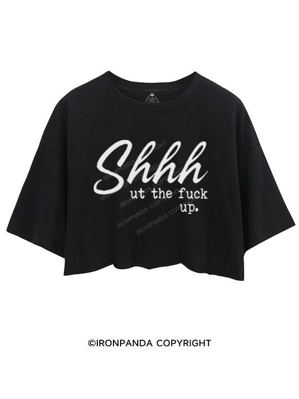 SHHH UT THE FUCK UP CROP TOPS