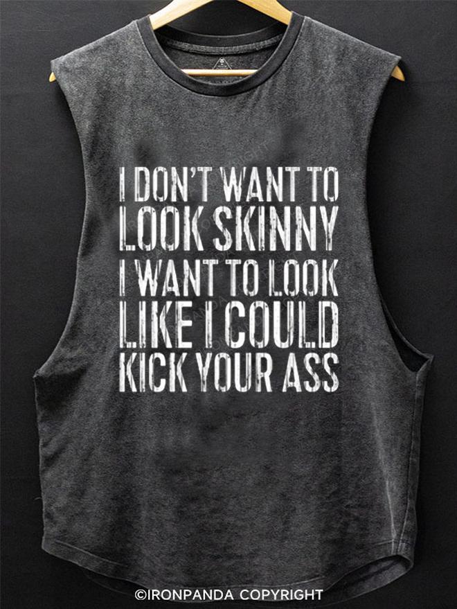 I Don't Want To Look Skinny SCOOP BOTTOM COTTON TANK