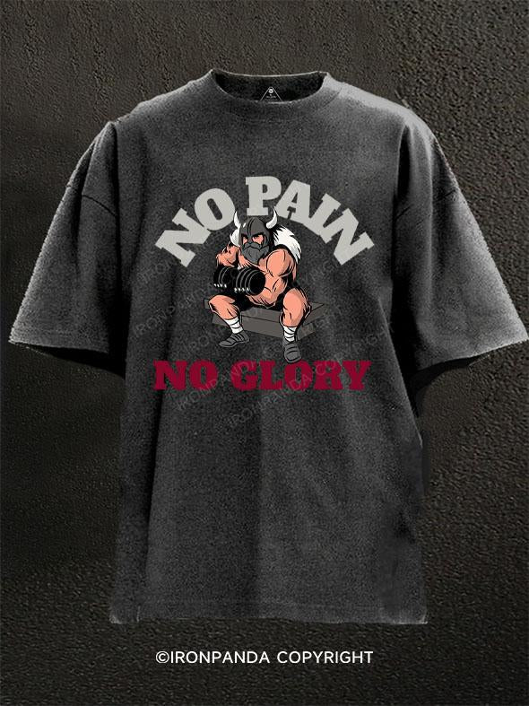 NO PAIN NO GLORY Washed Gym Shirt