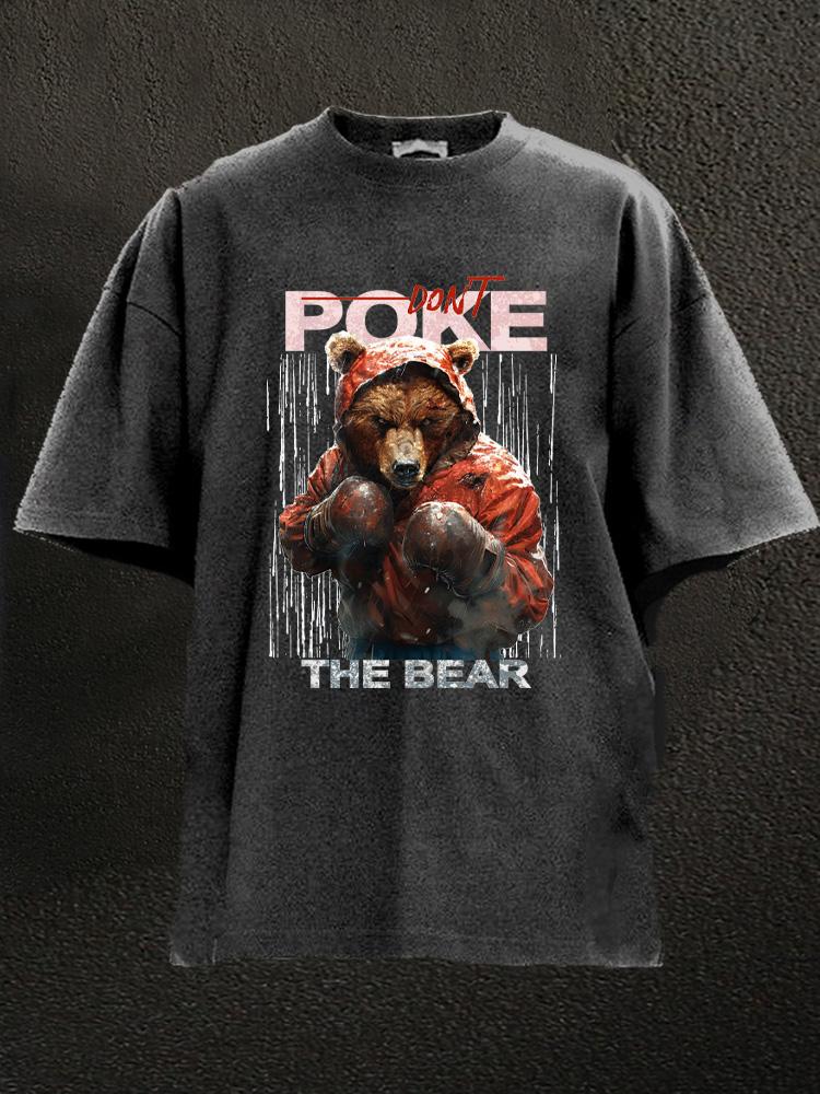 don't poke the bear Washed Gym Shirt