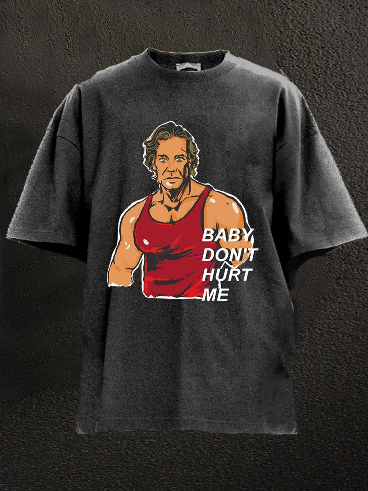 Baby Don't Hurt Me Washed Gym Shirt