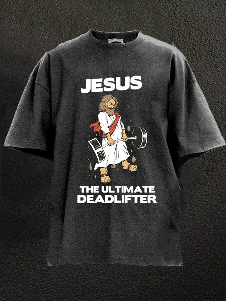 jesus the ultimate deadlifter Washed Gym Shirt