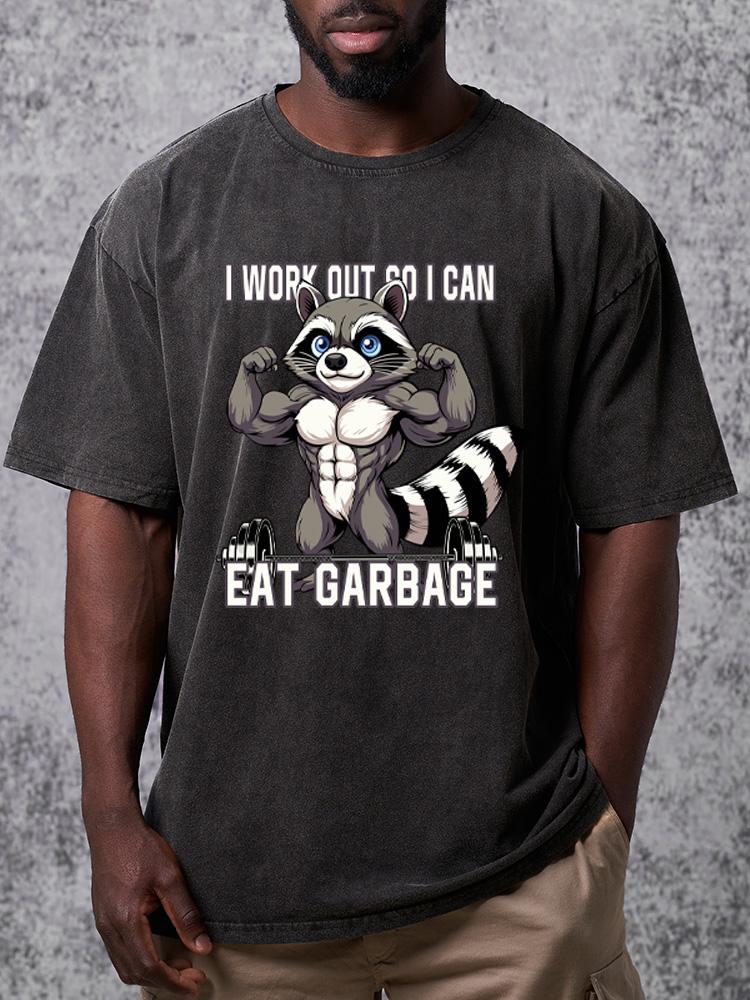 I workout so I can eat garbage Washed Gym Shirt