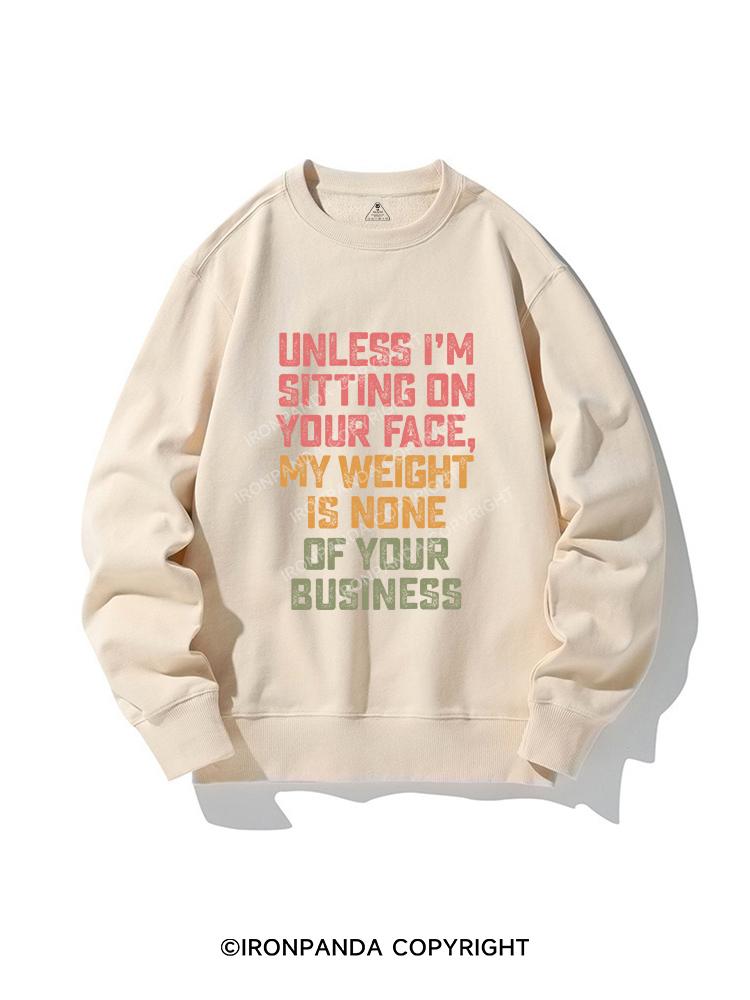 UNLESS I'M SITTING ON YOUR FACE CREWNECK Sweatshirt