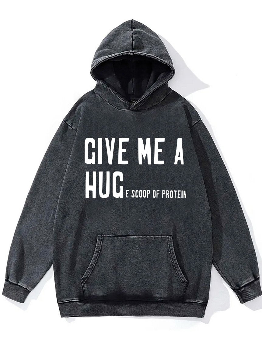 give me a hug-e scoop of protein Washed Gym Hoodie
