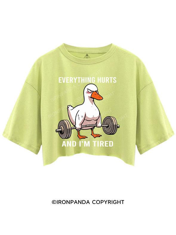 EVERYTHING HURTS AND I'M TIRED CROP TOPS