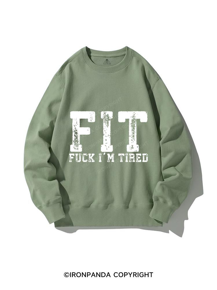 FUCK I'M TIRED CREWNECK Sweatshirt