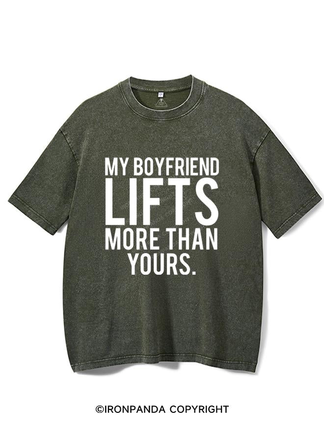 MY BOYFRIEND LIFTS MORE THAN YOURS VINTAGE GYM SHIRT