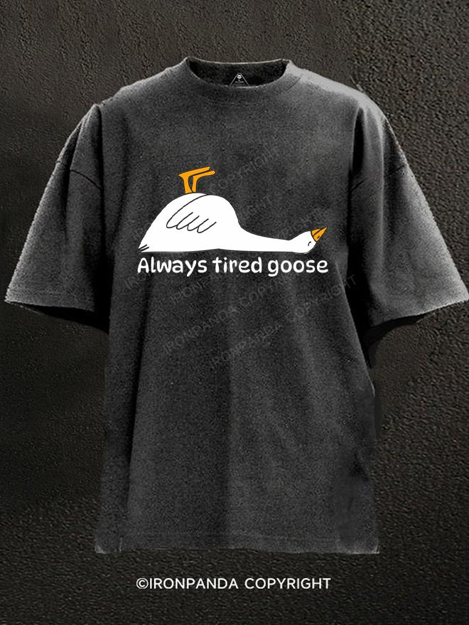 Always tired goose Washed Gym Shirt