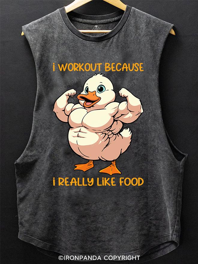 I WORKOUT BECAUSE I REALLY LIKE FOOD SCOOP BOTTOM COTTON TANK